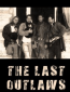 The Last Outlaws