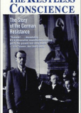 The Restless Conscience: Resistance to Hitler Within Germany 1933-1945