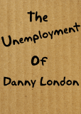 The Unemployment of Danny London