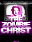 The Zombie Christ