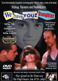 We Have Your Daughter