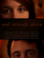 Well Enough Alone