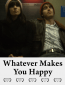 Whatever Makes You Happy