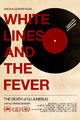 White Lines and the Fever: The Death of DJ Junebug