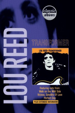 Classic Albums: Lou Reed - Transformer