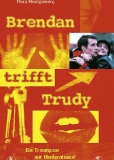 When Brendan Met Trudy