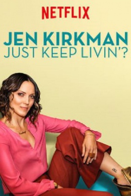 Jen Kirkman: Just Keep Livin?