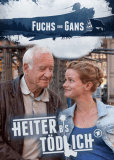 Heiter bis tödlich - Fuchs und Gans (сериал)