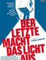 Der Letzte macht das Licht aus!