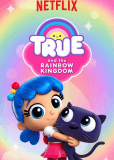 True and the Rainbow Kingdom (сериал)