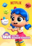 True and the Rainbow Kingdom (сериал)