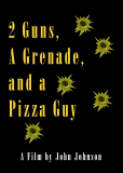 2 Guns, a Grenade & a Pizza Guy