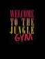 Welcome to the Jungle Gym