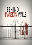 Behind Mansion Walls (сериал)