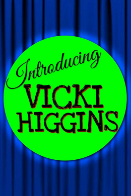 Introducing Vicki Higgins (сериал)