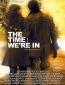 The Time We're In