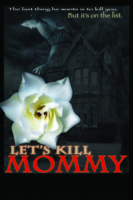 Lets Kill Mommie
