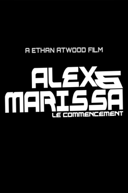 Alex & Marissa: Le commencement