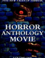 Horror Anthology Movie Volume 1