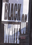 Not Black or White