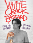 White Crack Bastard