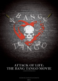 Attack of Life: The Bang Tango Movie