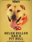 Helen Keller Had a Pitbull
