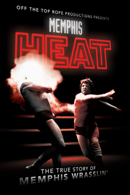 Memphis Heat: The True Story of Memphis Wrasslin