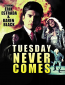 Tuesday Never Comes