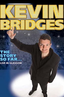 Kevin Bridges: The Story So Far - Live in Glasgow