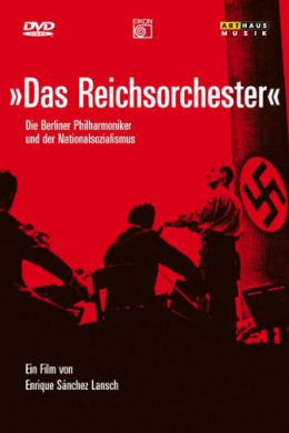 Das Reichsorchester - Die Berliner Philharmoniker und der Nationalsozialismus