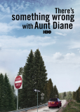 There's Something Wrong with Aunt Diane