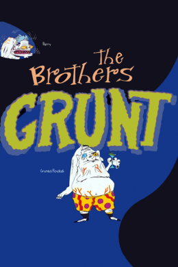 The Brothers Grunt (сериал)