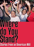 Where Do You Stand? Stories from an American Mill