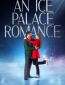 An Ice Palace Romance